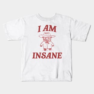 I Am Insane, Cartoon Meme Top, Vintage Cartoon Sweater, Unisex Kids T-Shirt